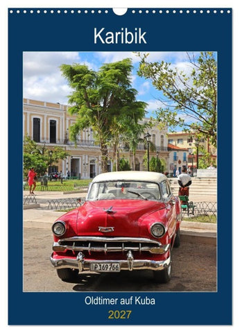 KARIBIK Oldtimer auf Kuba (Wandkalender 2027 DIN A3 hoch), CALVENDO Monatskalender