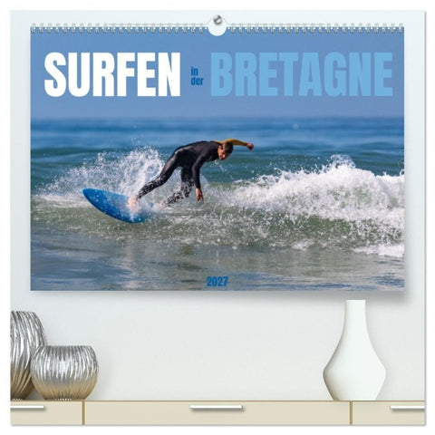 Surfen in der Bretagne (hochwertiger Premium Wandkalender 2027 DIN A2 quer), Kunstdruck in Hochglanz