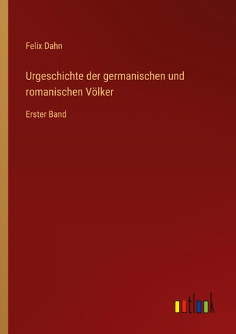 Urgeschichte der germanischen und romanischen Völker