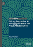 Voicing Responsible AI Pedagogy for Music and Visual Arts Education