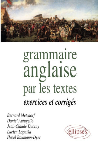 Grammaire anglaise par les textes - Exercices et corr.