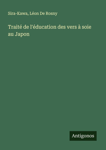 Traité de l'éducation des vers à soie au Japon