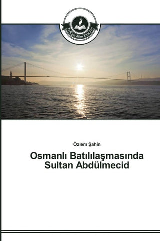Osmanl¿ Bat¿l¿la¿mas¿nda Sultan Abdülmecid