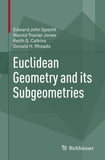 Euclidean Geometry and its Subgeometries