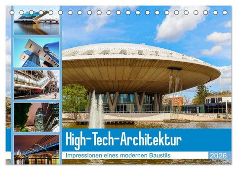 High-Tech-Architektur - Impressionen eines modernen Baustils (Tischkalender 2026 DIN A5 quer), CALVENDO Monatskalender