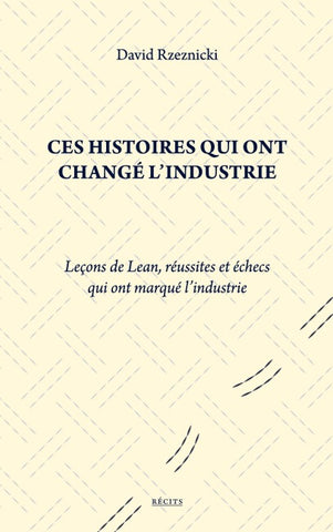 Ces histoires qui ont changé l'industrie