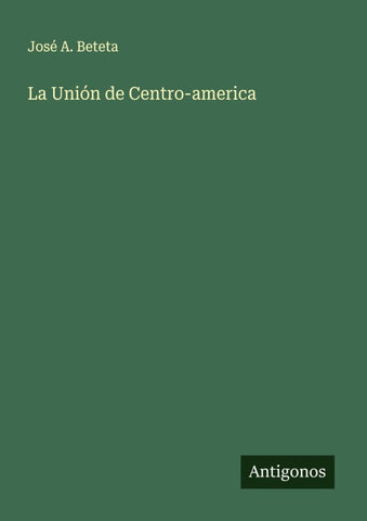 La Unión de Centro-america