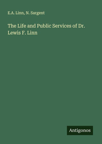 The Life and Public Services of Dr. Lewis F. Linn
