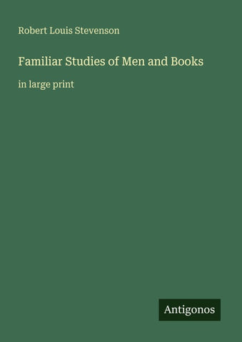Familiar Studies of Men and Books