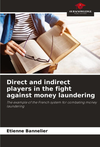 Direct and indirect players in the fight against money laundering