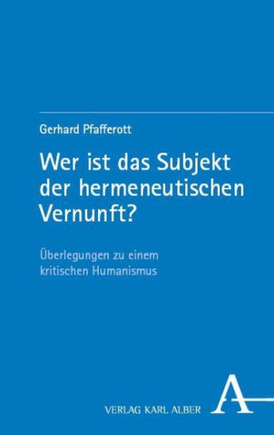 Wer ist das Subjekt der hermeneutischen Vernunft?