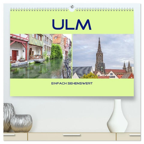 Ulm - einfach sehenswert (hochwertiger Premium Wandkalender 2026 DIN A2 quer), Kunstdruck in Hochglanz