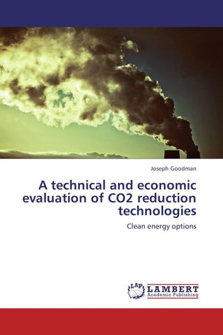 A technical and economic evaluation of CO2 reduction technologies