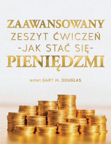 Zaawansowany zeszyt ¿wicze¿ "Jak sta¿ si¿ pieni¿dzmi" (Polish)