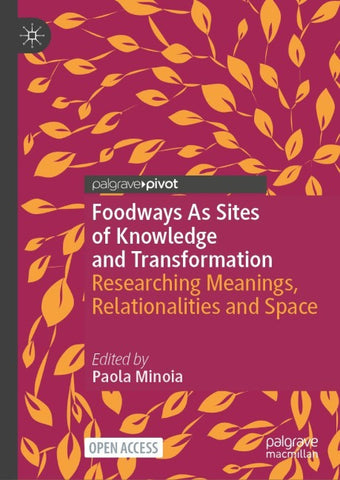 Foodways as Sites of Knowledge and Transformation