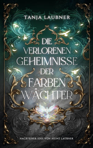 Die verlorenen Geheimnisse der Farbenwächter