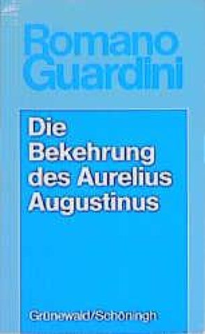 Die Bekehrung des Aurelius Augustinus