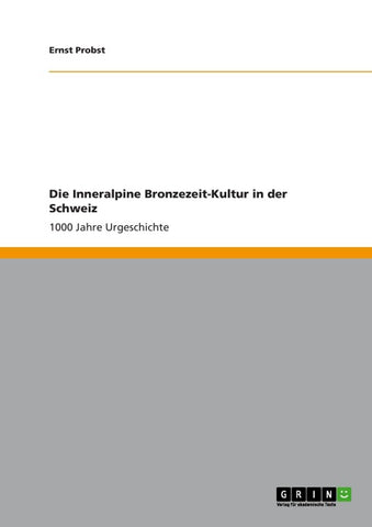 Die Inneralpine Bronzezeit-Kultur in der Schweiz
