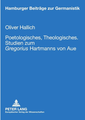 Poetologisches, Theologisches.- Studien zum «Gregorius» Hartmanns von Aue