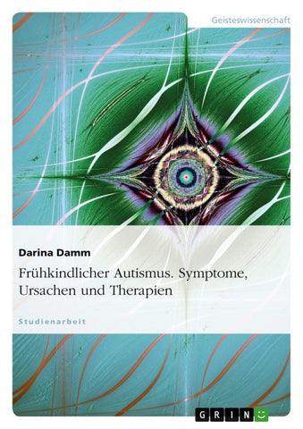 Frühkindlicher Autismus. Symptome, Ursachen und Therapien