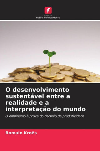 O desenvolvimento sustentável entre a realidade e a interpretação do mundo