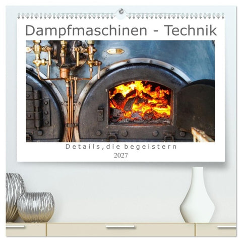 Dampfmaschinen - Technik (hochwertiger Premium Wandkalender 2027 DIN A2 quer), Kunstdruck in Hochglanz