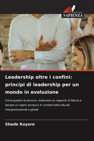 Leadership oltre i confini: principi di leadership per un mondo in evoluzione
