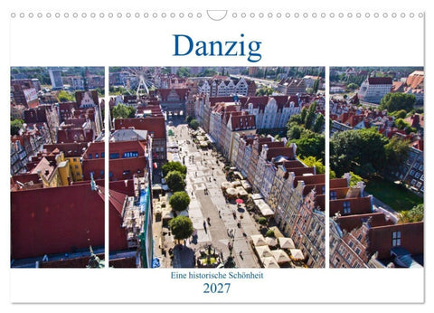 Danzig - Eine historische Schönheit (Wandkalender 2027 DIN A3 quer), CALVENDO Monatskalender
