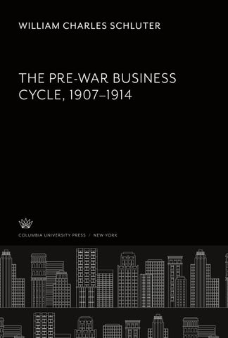 The Pre-War Business Cycle. 1907 to 1914