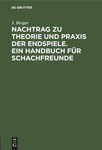 Nachtrag zu Theorie und Praxis der Endspiele. Ein Handbuch für Schachfreunde
