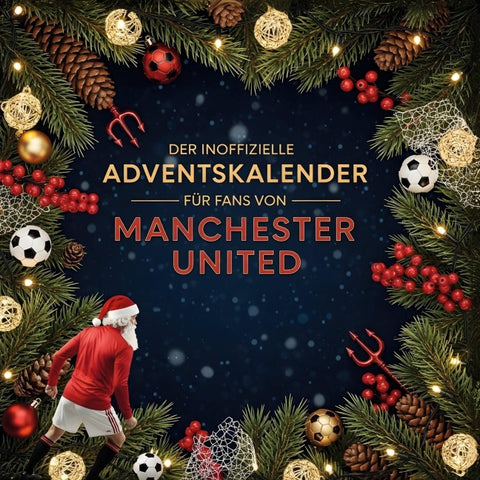 Der inoffizielle Adventskalender für Fans von Manchester United