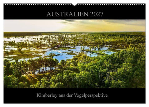 Australien 2027 Kimberley aus der Vogelperspektive (Wandkalender 2027 DIN A2 quer), CALVENDO Monatskalender