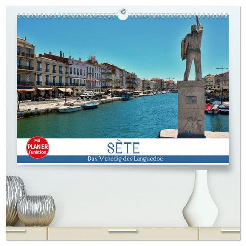 Sète - Das Venedig des Languedoc (hochwertiger Premium Wandkalender 2026 DIN A2 quer), Kunstdruck in Hochglanz