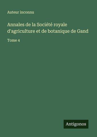 Annales de la Société royale d'agriculture et de botanique de Gand