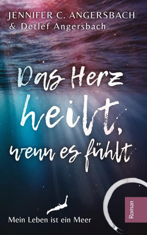 Das Herz heilt, wenn es fühlt