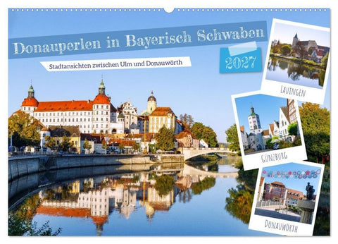 Donauperlen in Bayerisch Schwaben (Wandkalender 2027 DIN A2 quer), CALVENDO Monatskalender