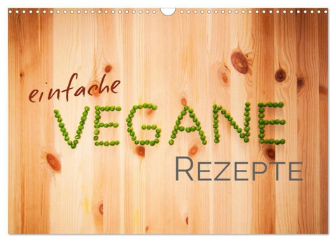 Einfache vegane Rezepte (Wandkalender 2027 DIN A3 quer), CALVENDO Monatskalender