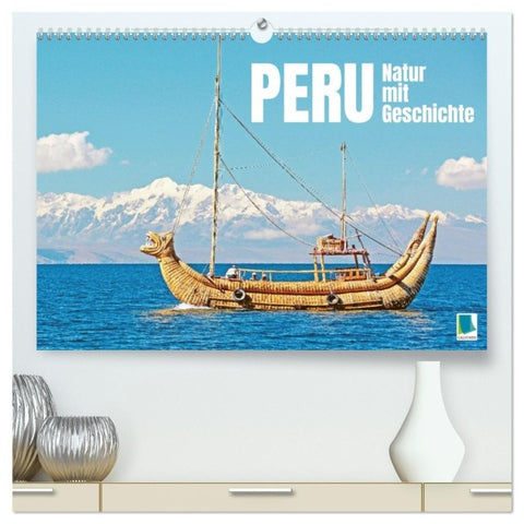 Peru: Natur mit Geschichte (hochwertiger Premium Wandkalender 2027 DIN A2 quer), Kunstdruck in Hochglanz
