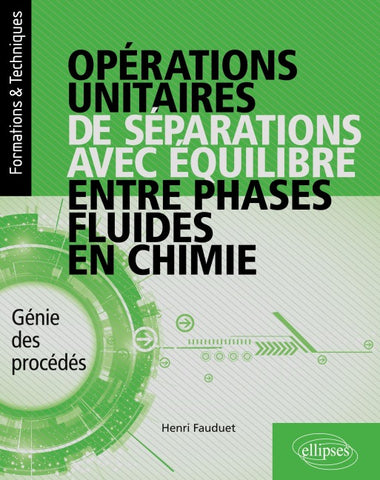 Opérations unitaires de séparations avec équilibre entre phases fluides en chimie - Génie des procédés