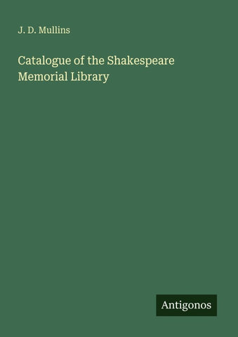 Catalogue of the Shakespeare Memorial Library