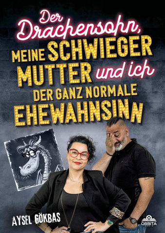 Der Drachensohn, meine Schwiegermutter und ich – der ganz normale Ehewahnsinn