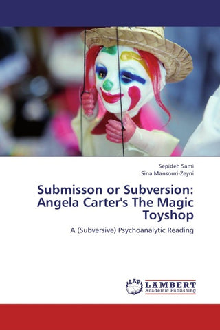 Submisson or Subversion: Angela Carter's The Magic Toyshop