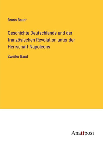 Geschichte Deutschlands und der französischen Revolution unter der Herrschaft Napoleons