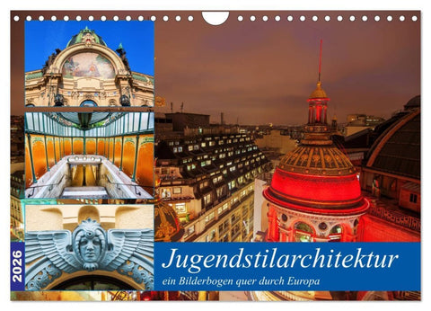 Jugendstilarchitektur - ein Bilderbogen quer durch Europa (Wandkalender 2026 DIN A4 quer), CALVENDO Monatskalender