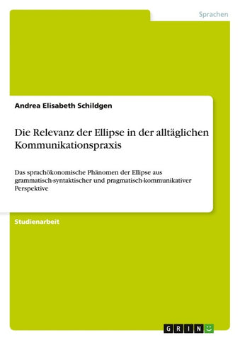 Die Relevanz der Ellipse in der alltäglichen Kommunikationspraxis
