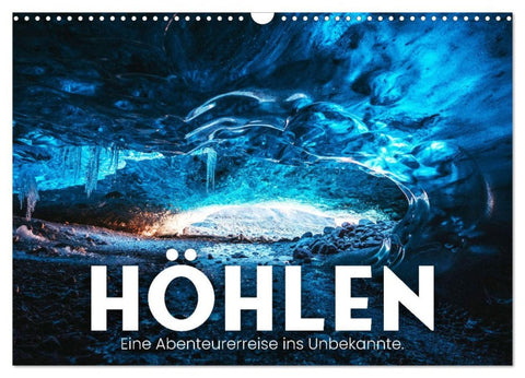Höhlen - Eine Abenteuerreise ins Unbekannte. (Wandkalender 2026 DIN A3 quer), CALVENDO Monatskalender
