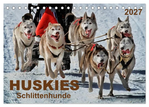 Huskies - Schlittenhunde (Tischkalender 2027 DIN A5 quer), CALVENDO Monatskalender
