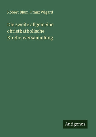 Die zweite allgemeine christkatholische Kirchenversammlung