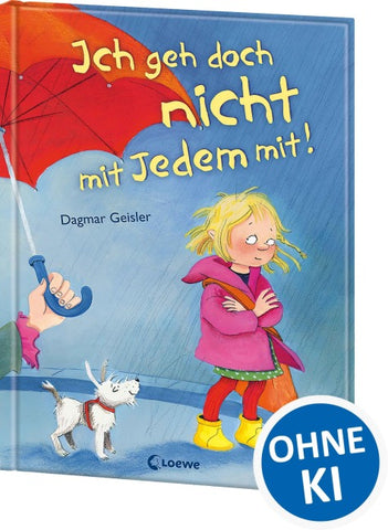 Ich geh doch nicht mit Jedem mit! (Starke Kinder, glückliche Eltern)