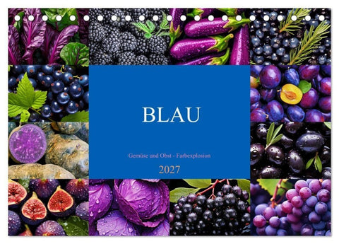 BLAU - Gemüse und Obst - Farbexplosion (Tischkalender 2027 DIN A5 quer), CALVENDO Monatskalender